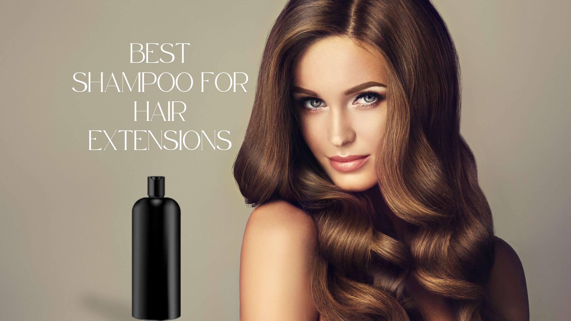 Best Shampoo for Hair Extensions