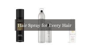 Hair Spray for Every Hair
